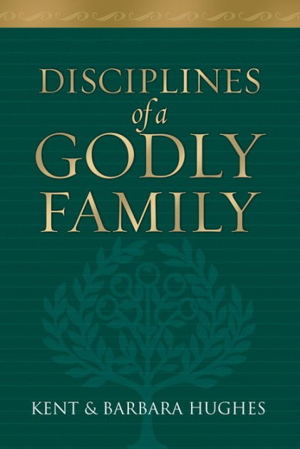 Disciplines Of A Godly Family - Re-vived