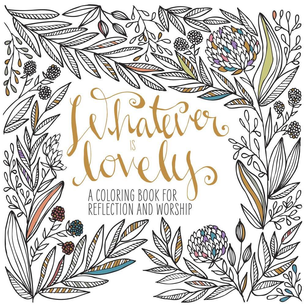 Whatever Is Lovely: Colouring Book - Re-vived