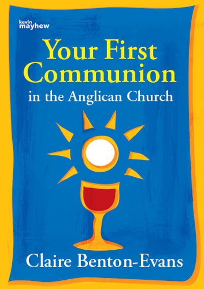 Your First Communion in the Anglican Church - Re-vived