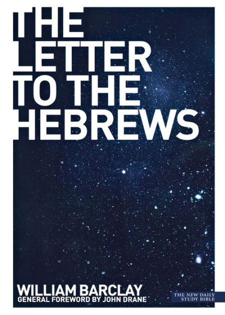 New Daily Study Bible - The Letter to the Hebrews - Re-vived