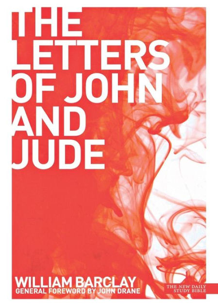 New Daily Study Bible - The Letters of John and Jude - Re-vived