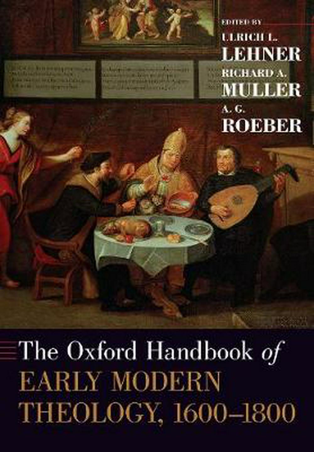 The Oxford Handbook of Early Modern Theology 1600-1800 - Re-vived