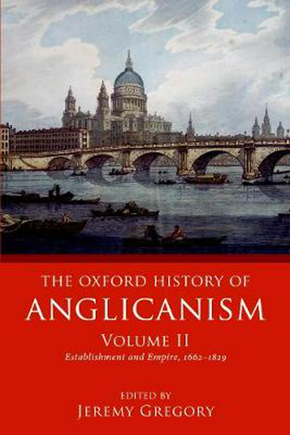 The Oxford History of Anglicanism Volume II - Re-vived