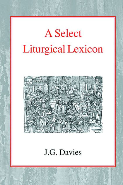 A Select Liturgical Lexicon Paperback - Re-vived