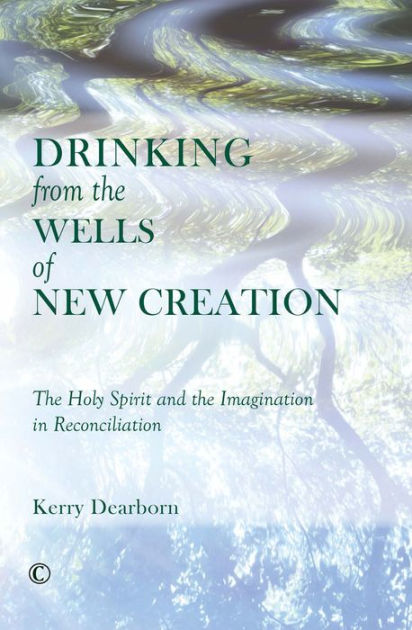 Drinking from the Wells of New Creation - Re-vived