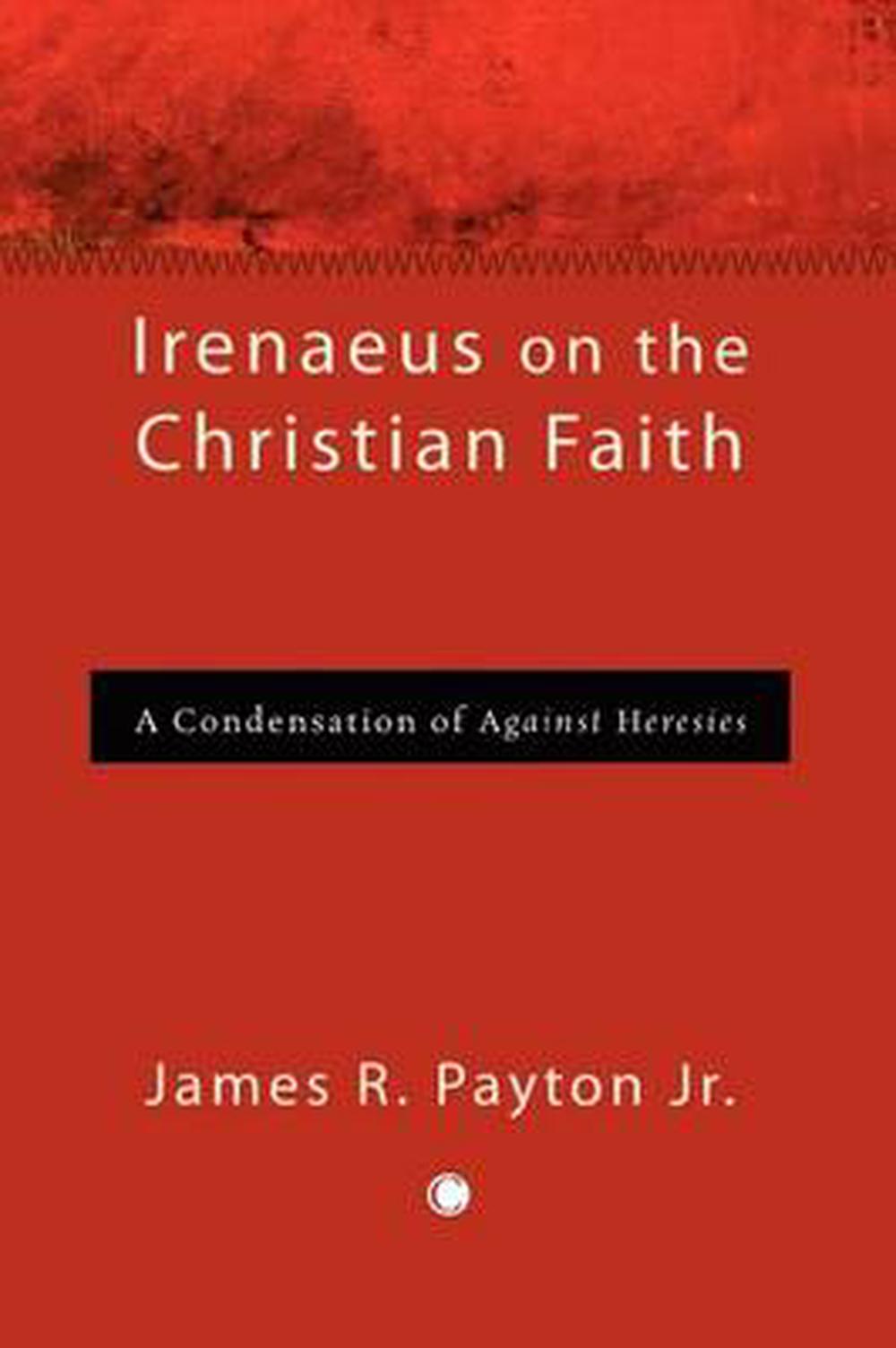 Irenaeus on the Christian Faith - Re-vived