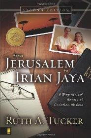 From Jerusalem to Irian Jaya: A Biographical History of Christian Missions - Ruth A. Tucker - Re-vived.com