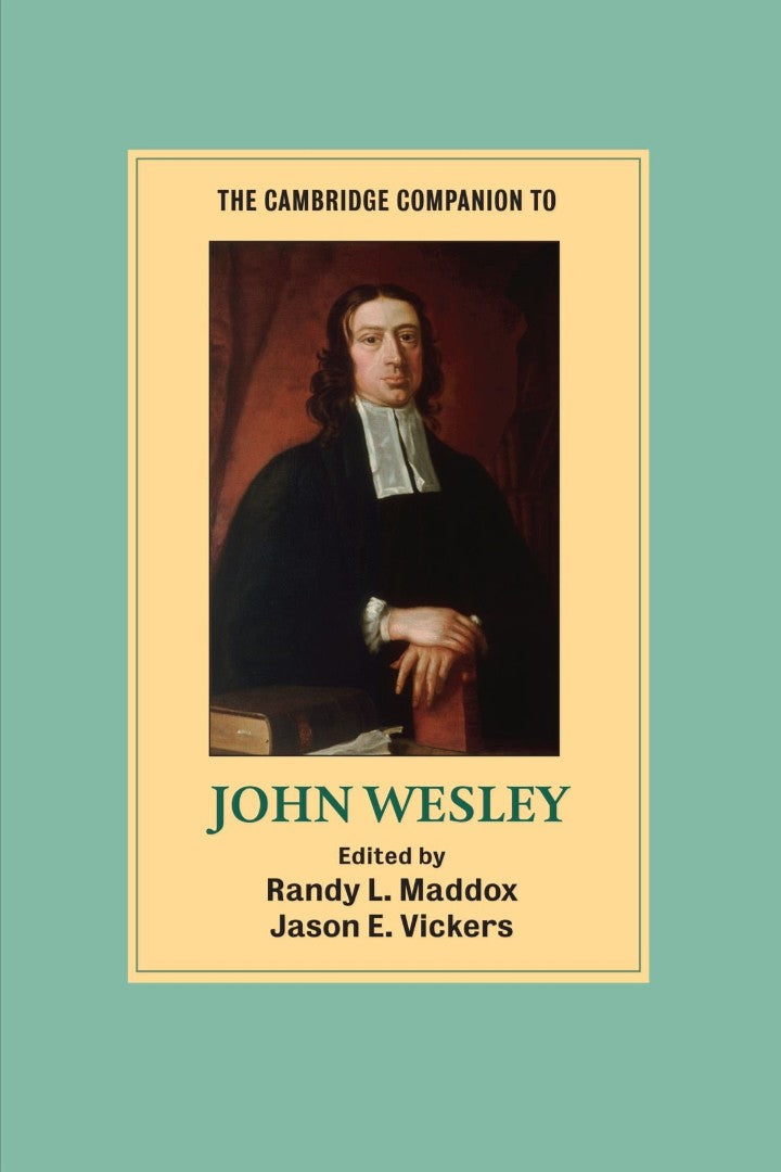 The Cambridge Companion To John Wesley - Re-vived