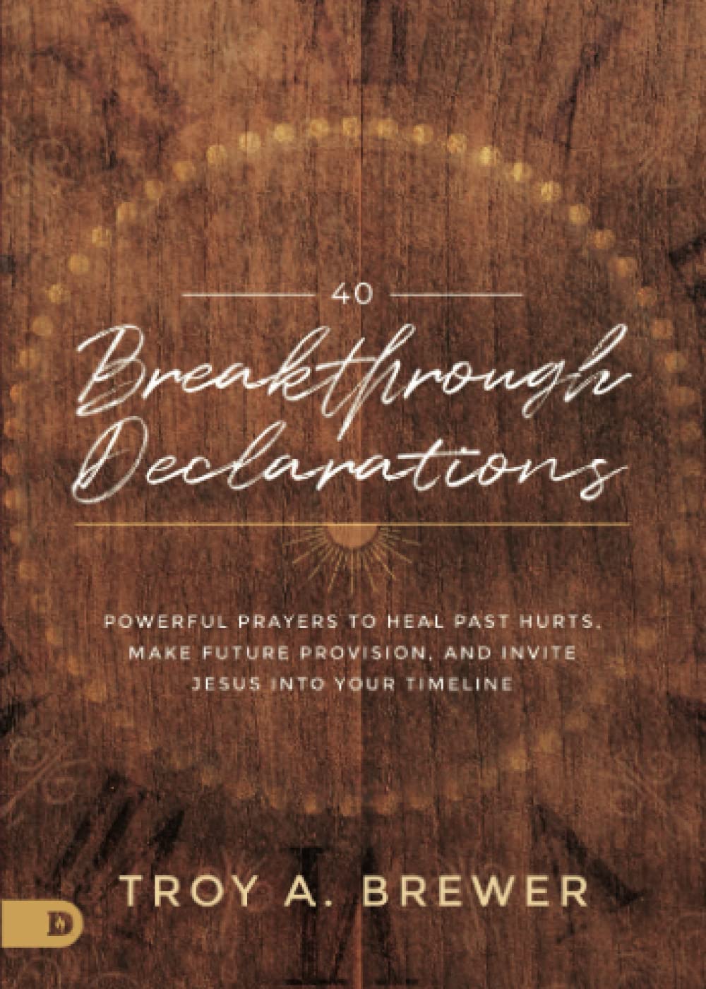 Prayers and Declarations to Redeem Your Timeline - Re-vived