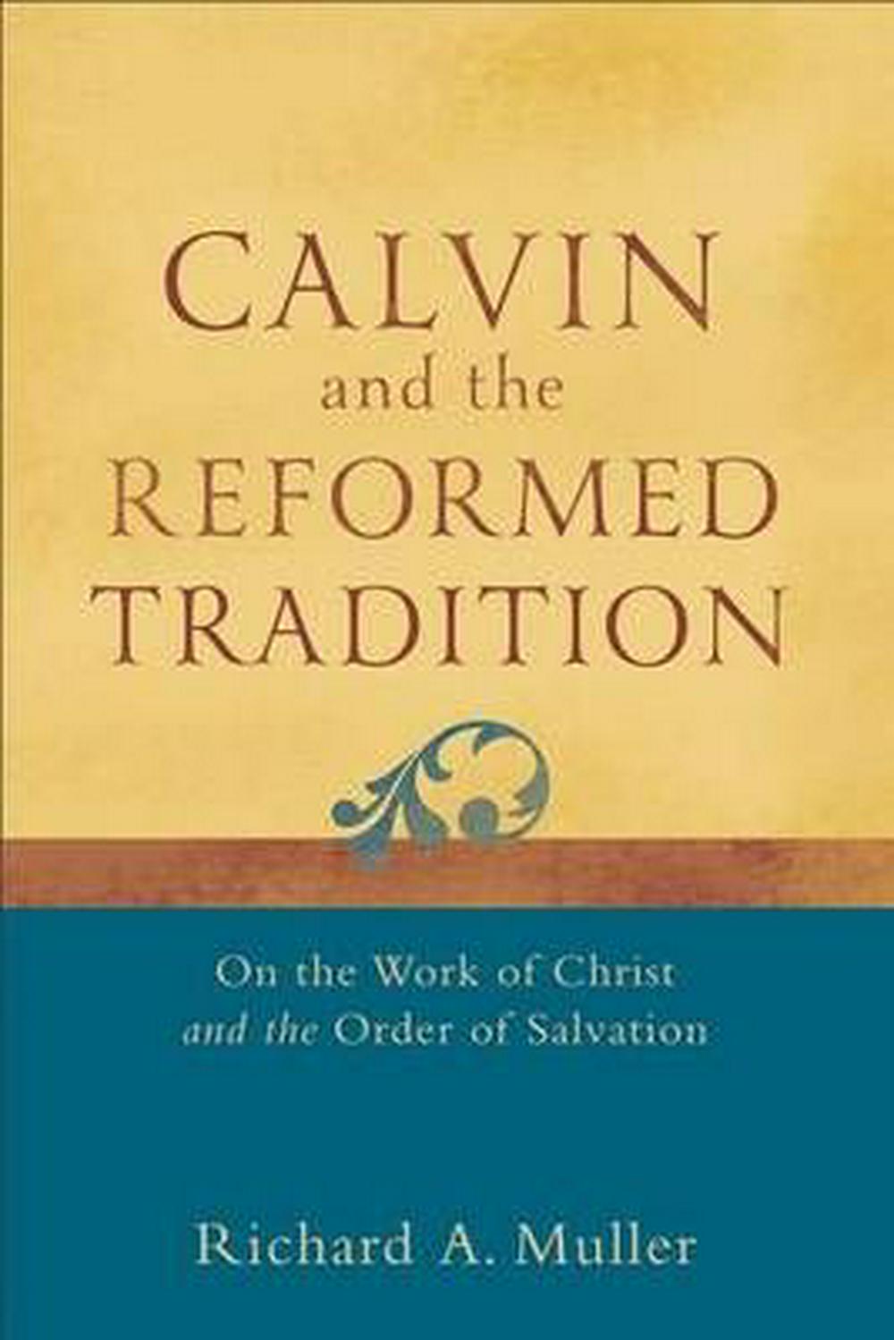 Calvin And The Reformed Tradition - Re-vived