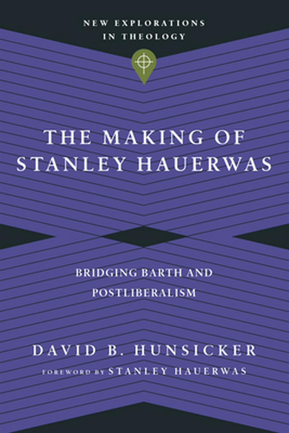 The Making of Stanley Hauerwas - Re-vived