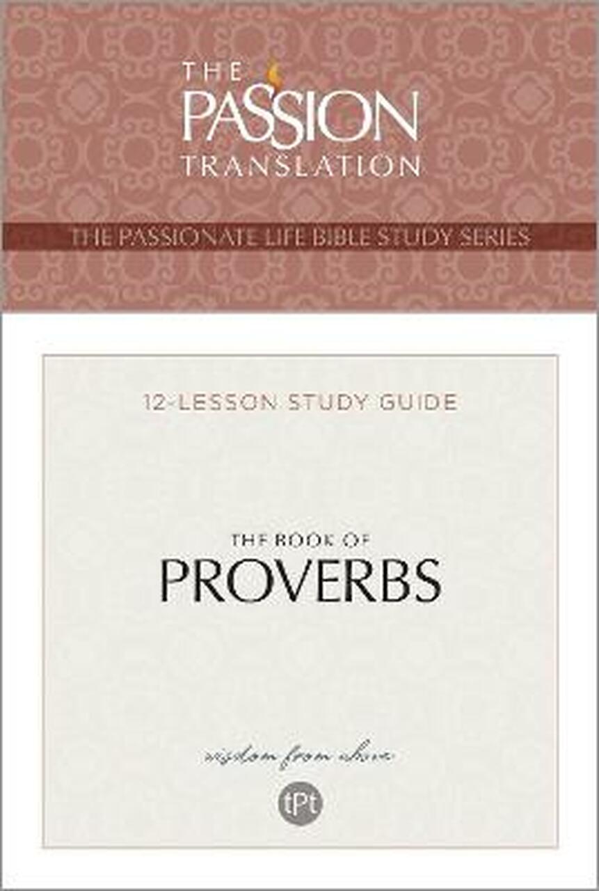 Passion Translation The Book of Proverbs - Re-vived