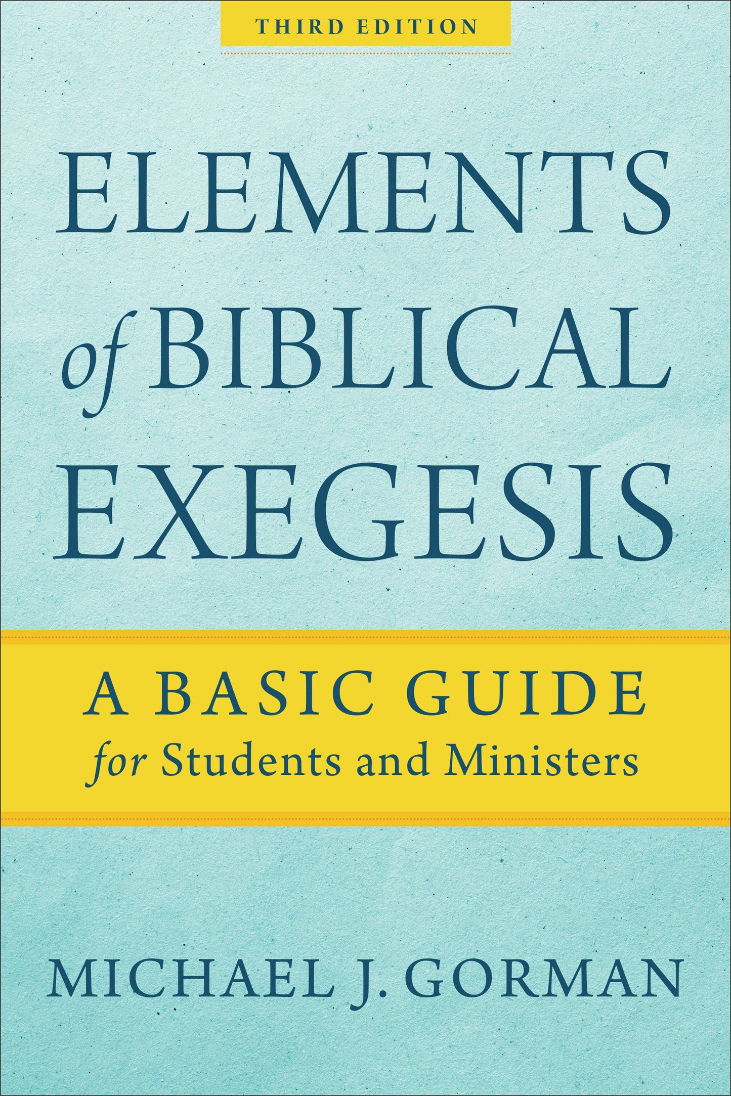 Elements of Biblical Exegesis, Third Edition - Re-vived