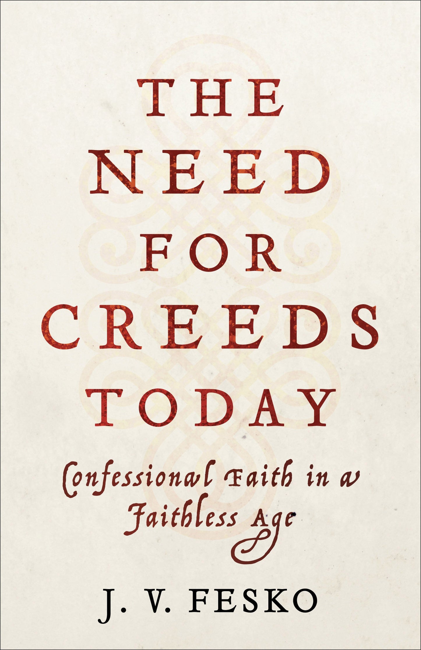 The Need for Creeds Today - Re-vived