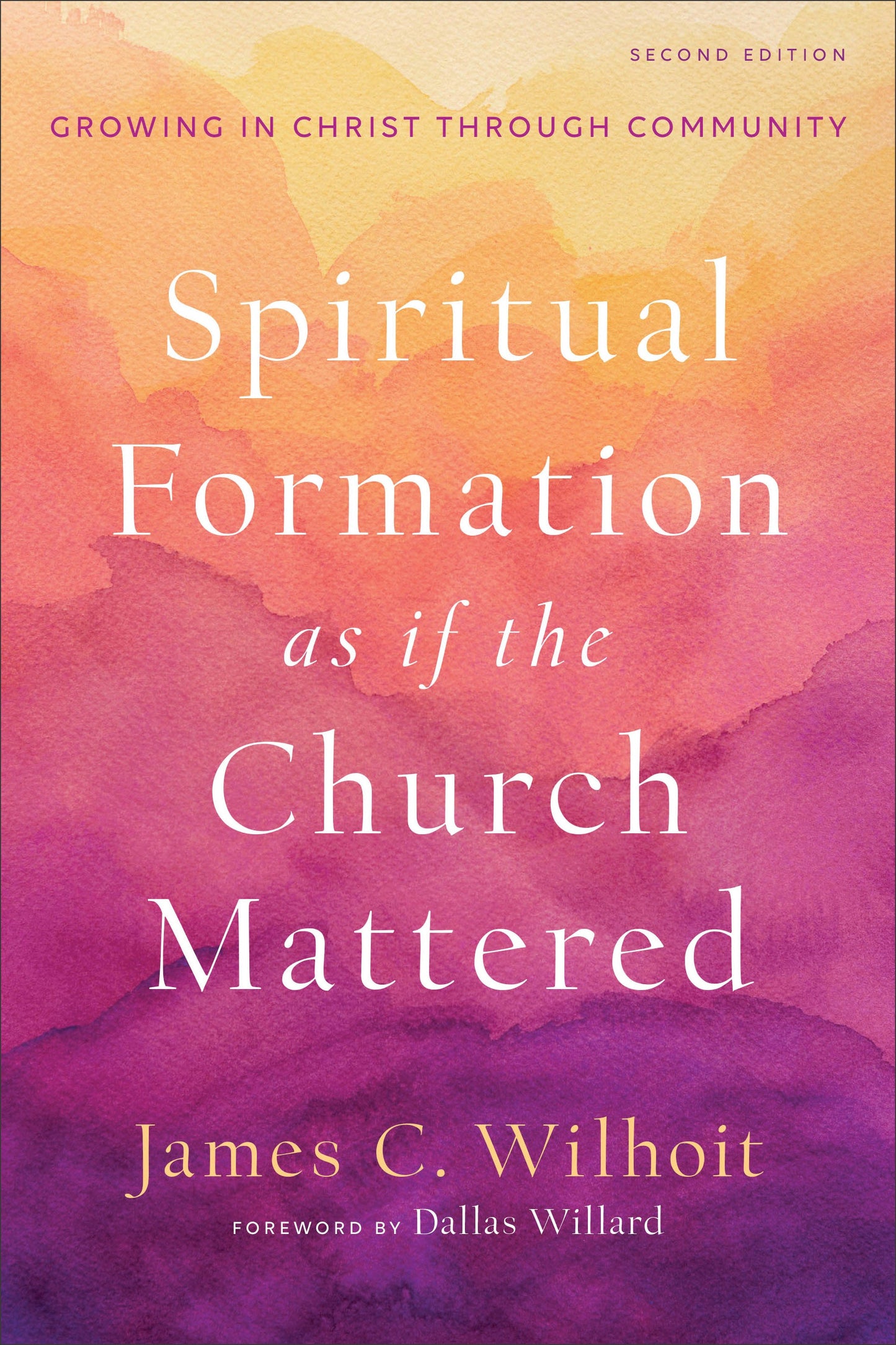 Spiritual Formation as if the Church Mattered, 2nd Edition - Re-vived