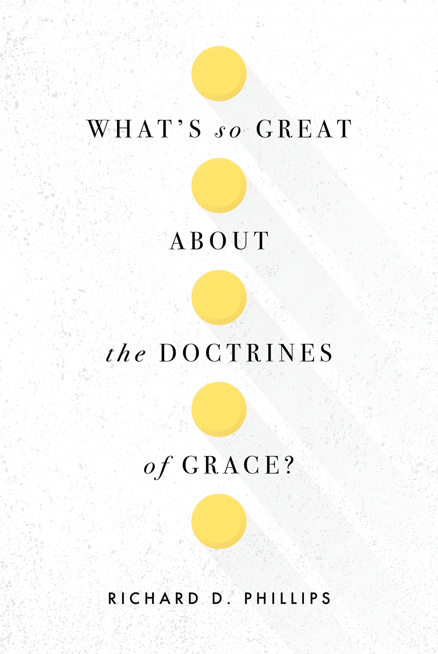 What's So Great About The Doctrines Of Grace? - Re-vived