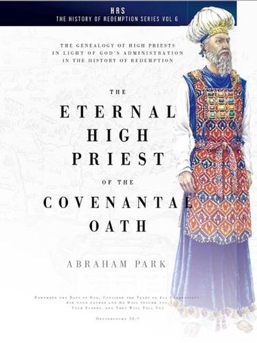 The Eternal High Priest of the Covenantal Oath - Re-vived