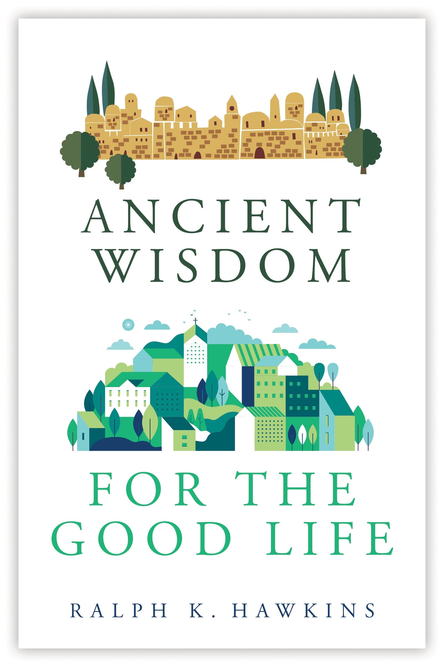 Ancient Wisdom for the Good Life - Re-vived