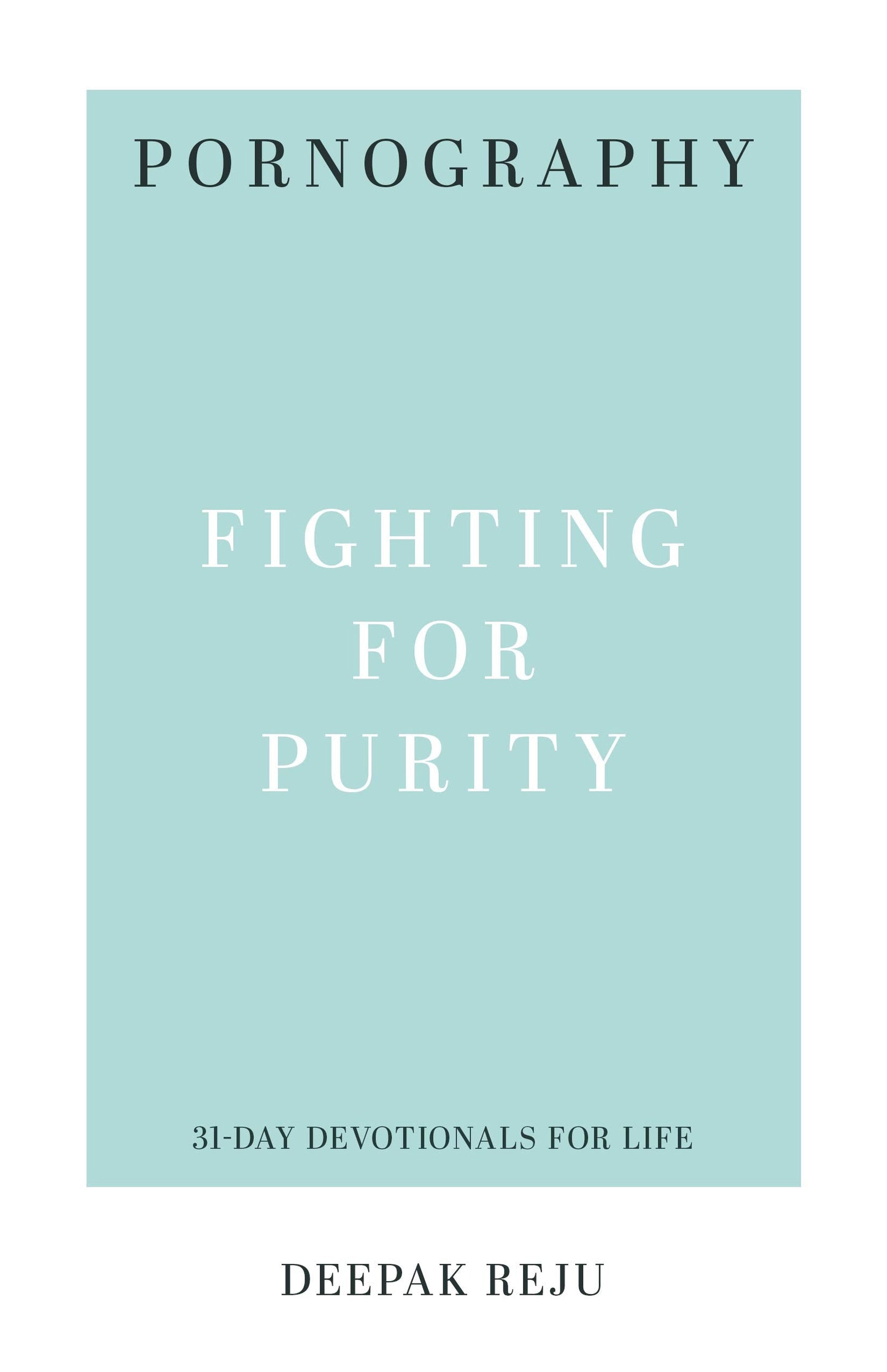 Pornography: Fighting for Purity - Re-vived
