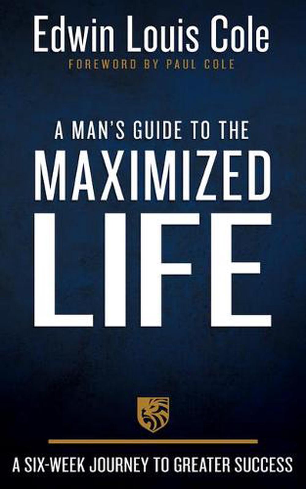 A Man's Guide to the Maximized Life - Re-vived