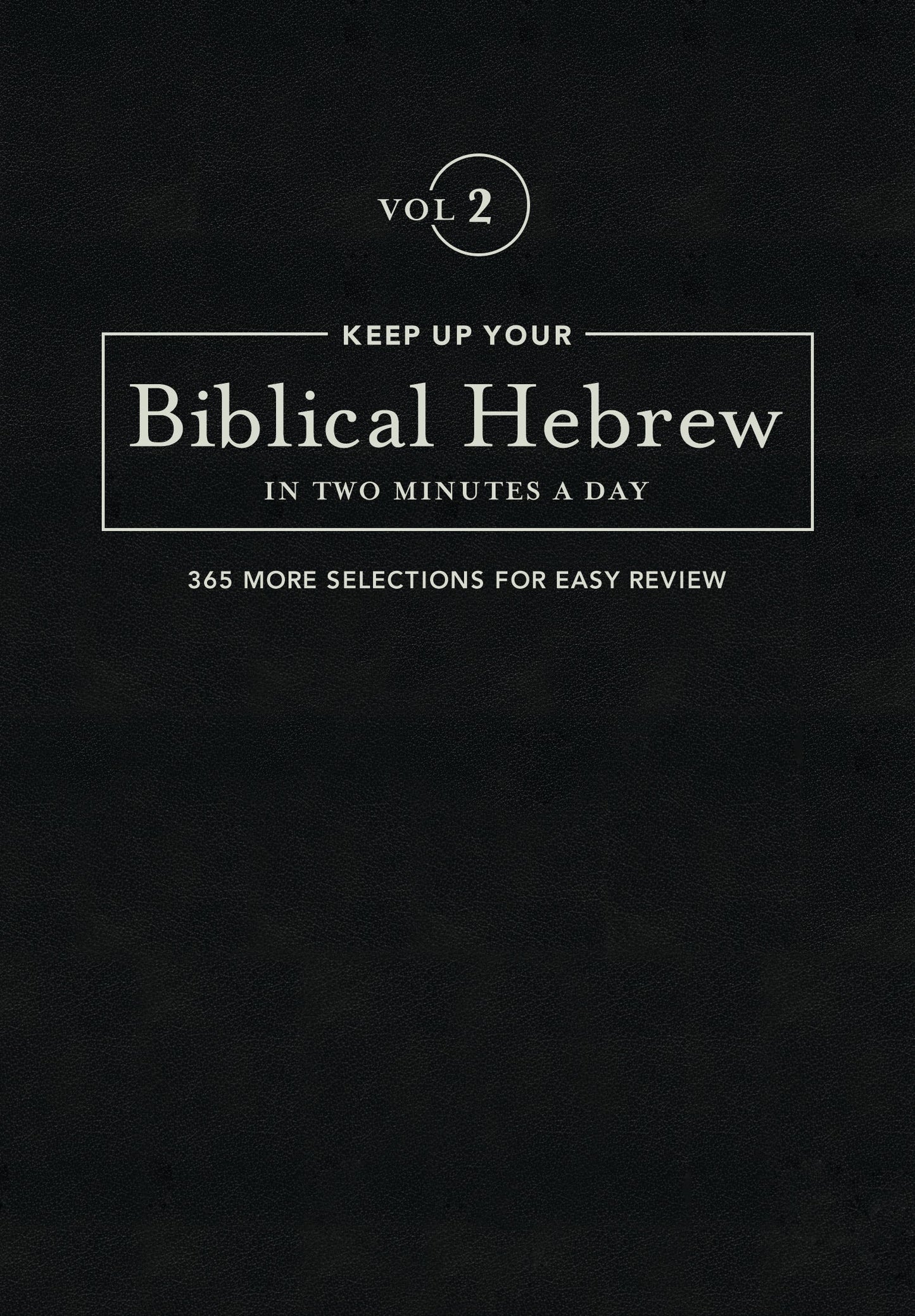 Keep Up Your Biblical Hebrew In Two Minutes A Day Vol. 2 - Re-vived