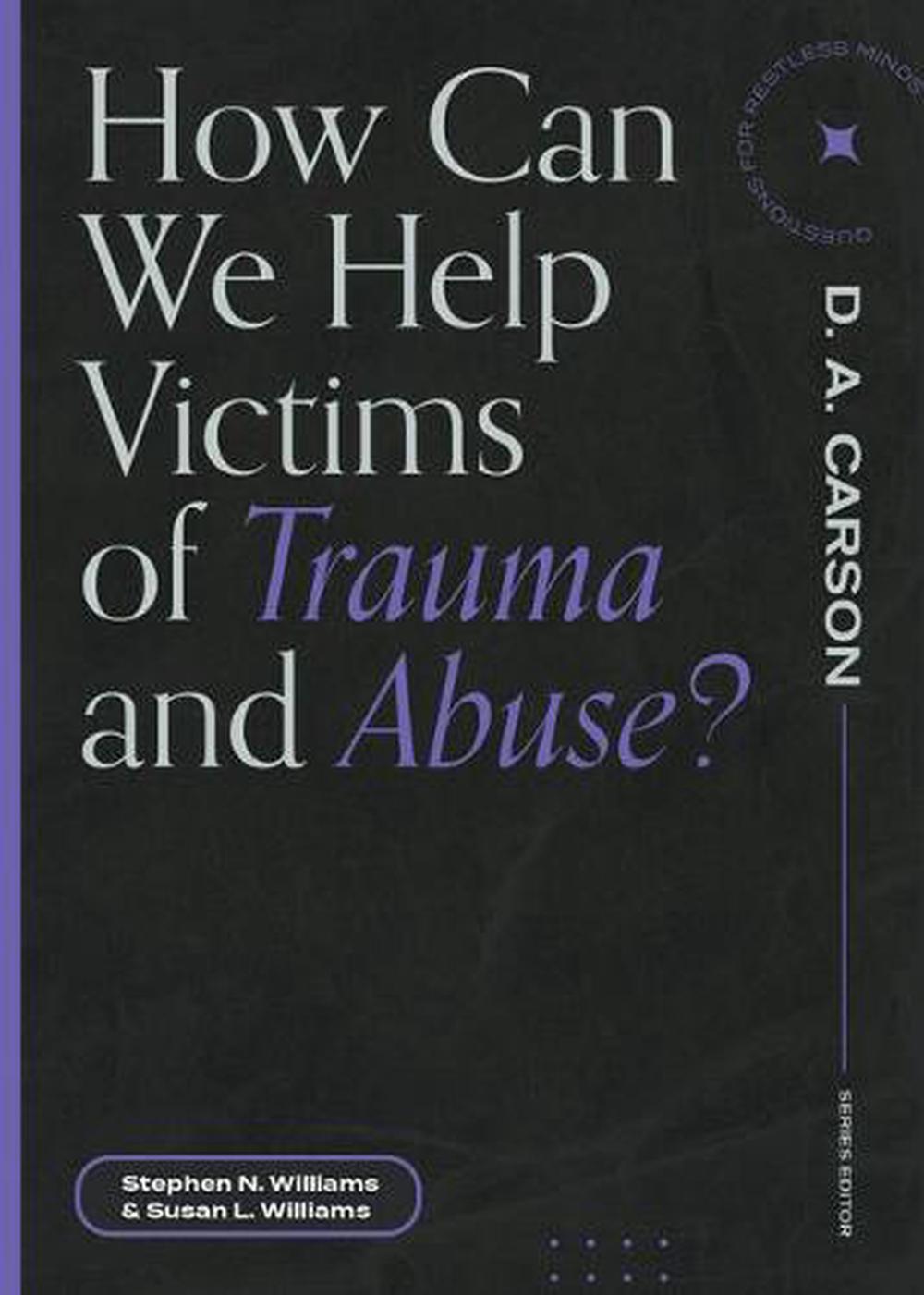 How Can We Help Victims of Trauma and Abuse? - Re-vived