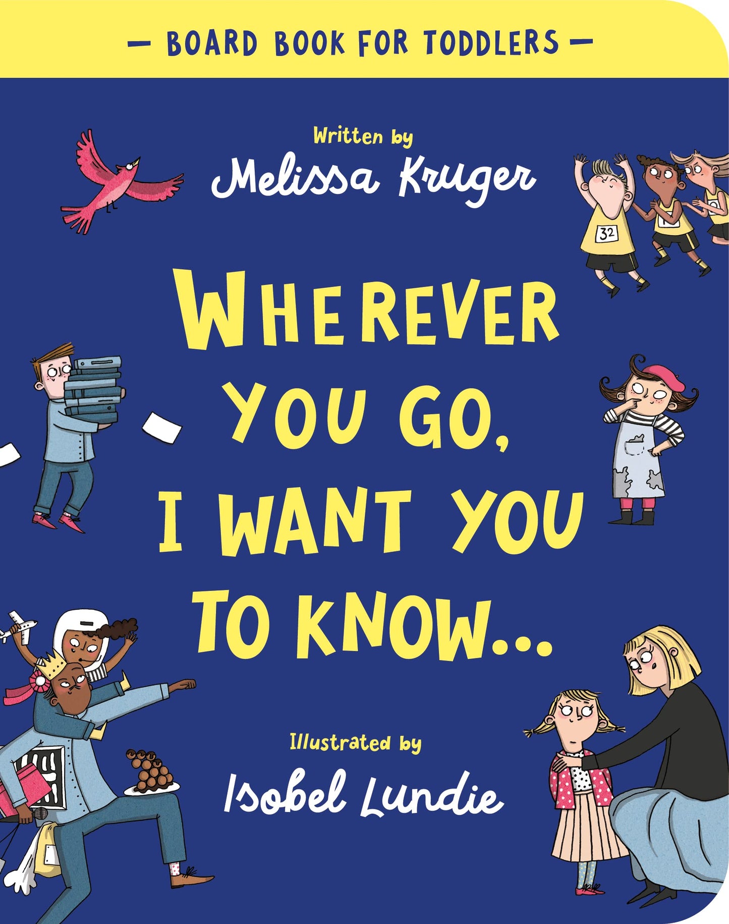 Wherever You Go, I Want You to Know Board Book - Re-vived