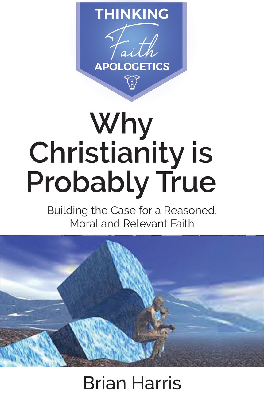 Why Christianity is Probaby True - Re-vived