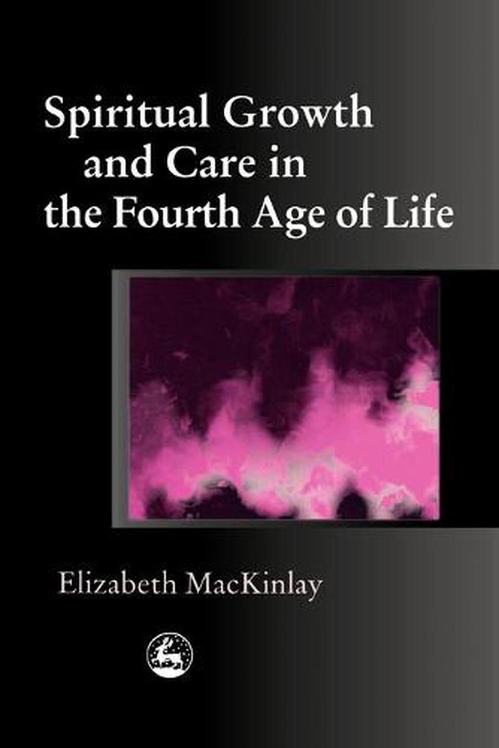 Spiritual Growth and Care in the Fourth Age of Life - Re-vived