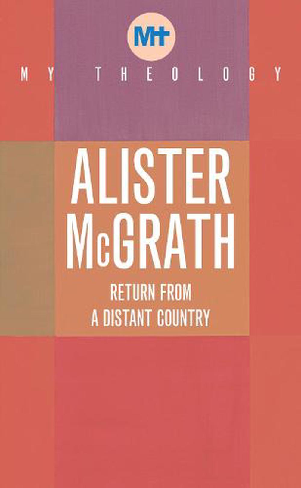 My Theology: Return from a Distant Country - Re-vived