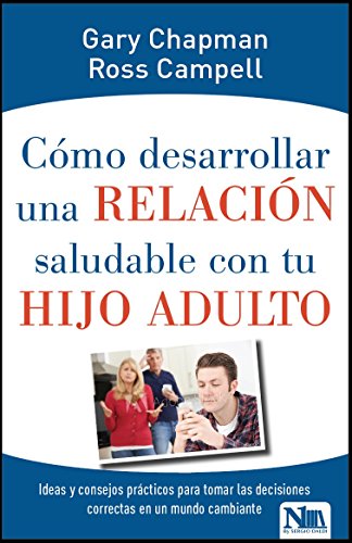 Cómo Desarrollar Una Relación Saludable Con Tu Hijo Adulto - Re-vived
