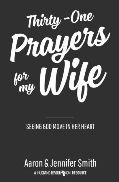 Thirty-One Prayers for My Wife - Re-vived