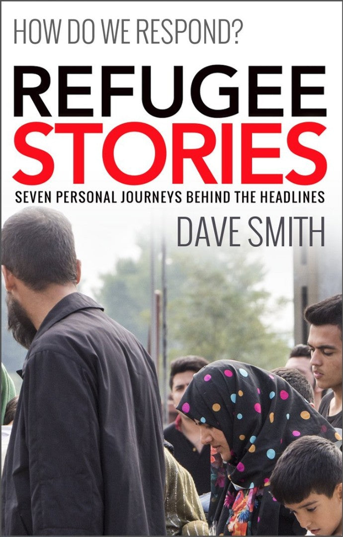 Refugee Stories: Seven Personal Journeys Behind The Headline - Re-vived