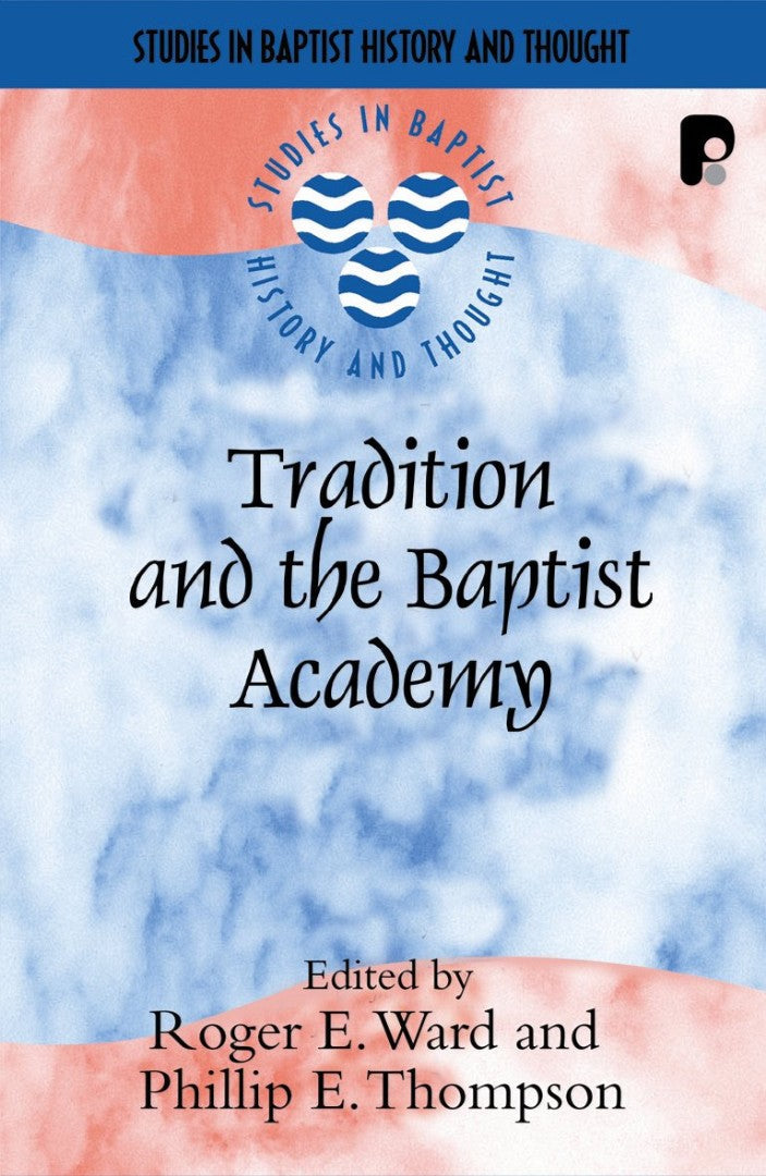 Tradition and the Baptist Academy - Re-vived
