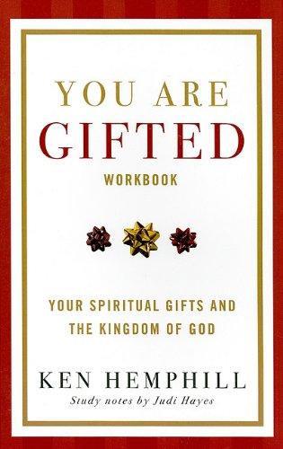 You Are Gifted: Your Spiritual Gifts and the Kingdom of God
