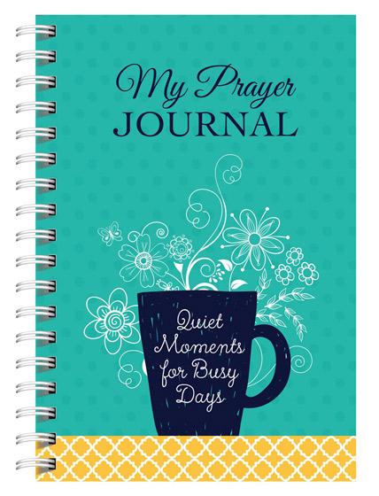 My Prayer Journal: Quiet Moments/Busy Days