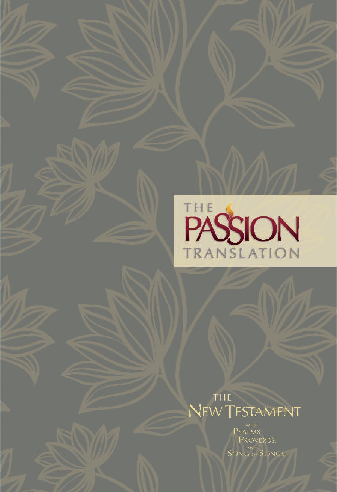 The Passion Translation - New Testament with Psalms, Proverbs & Song of Songs - Floral (1st Edition)