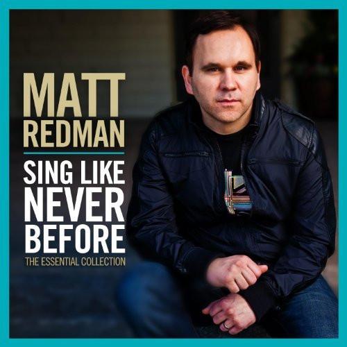 Sing Like Never Before: The Essential Collection - Matt Redman - Re-vived.com