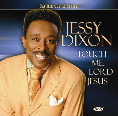 Touch Me Lord Jesus - Jessy Dixon - Re-vived.com