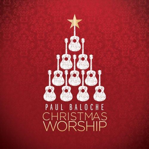 Christmas Worship - Paul Baloche - Re-vived.com