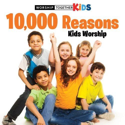 Worship Together Kids: 10,000 Reasons Kids Worship - Various Artists - Re-vived.com