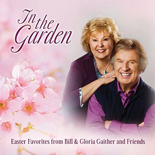 In the Garden Easter Favorites From Bill - Bill & Gloria Gaither - Re-vived.com