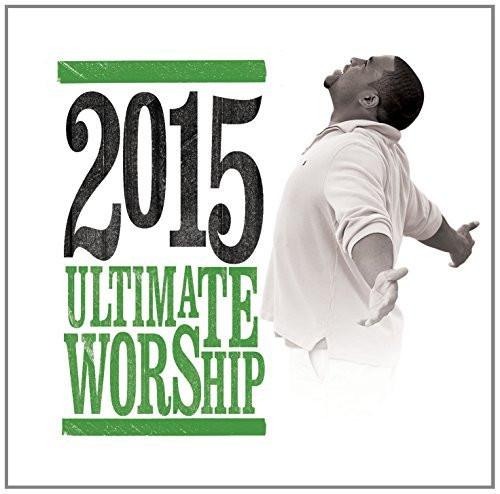 Ultimate Worship 2015 - Various Artists - Re-vived.com