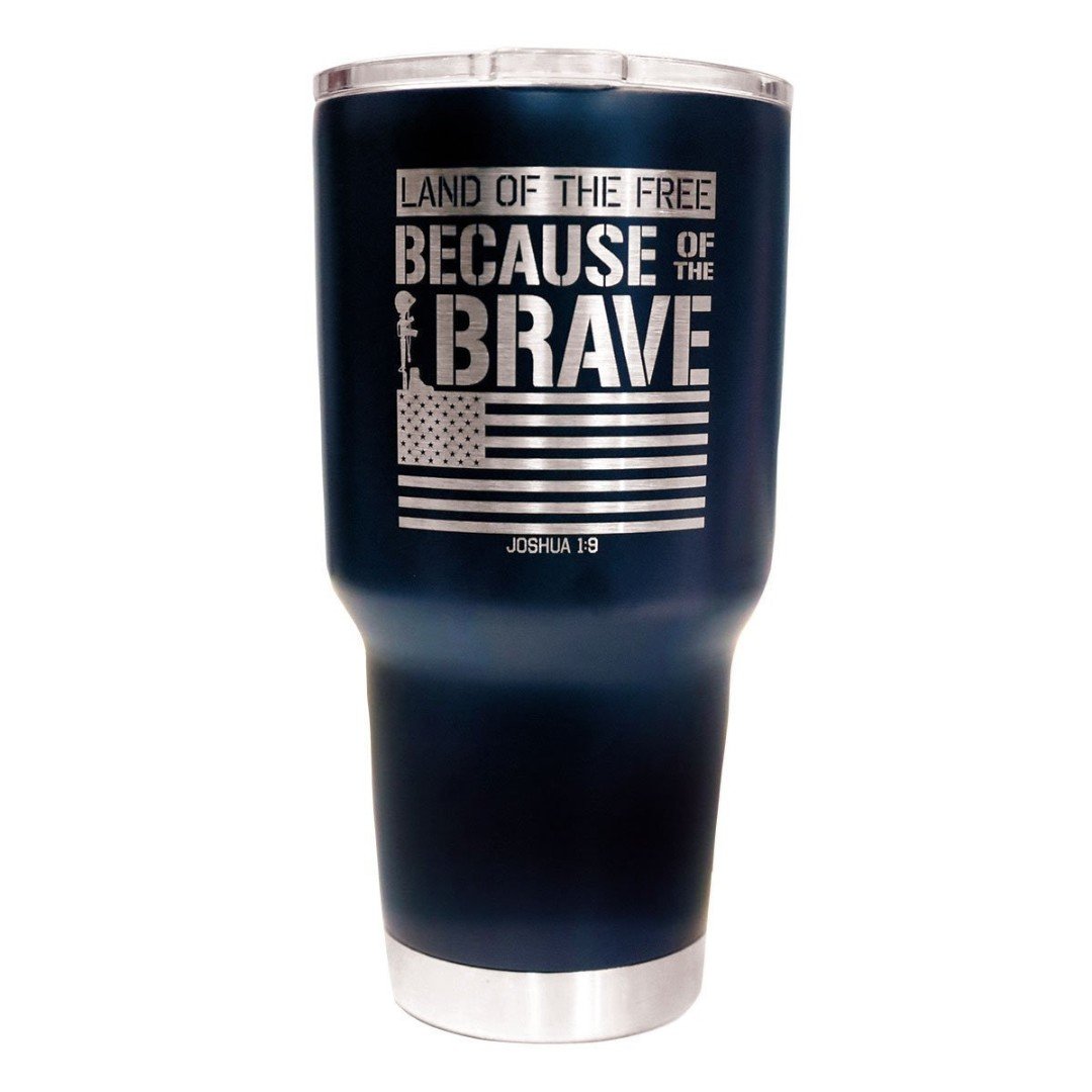 Because of the Brave Stainless Steel Tumbler