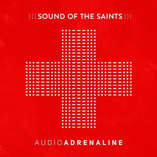 Sound of the Saints - Audio Adrenaline - Re-vived.com