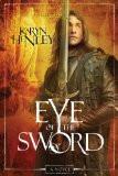 Eye of the Sword: A Novel - Henley, Karyn - Re-vived.com