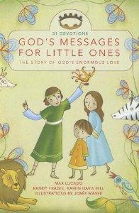 God's Messages for Little Ones: The Story of God's Enormous Love (Story, The)