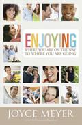 Enjoying Where You Are On The Way To Where You Are Going Paperback Book - Joyce Meyer - Re-vived.com