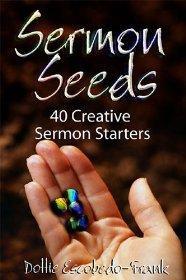Sermon Seeds: 40 Creative Sermon Starters - Dottie Escobedo-Frank - Re-vived.com