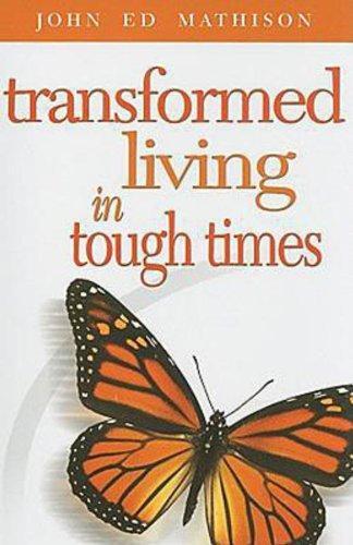 Transformed Living in Tough Times - Mathison, John Ed - Re-vived.com